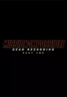 Mission: Impossible - Dead Reckoning Part Two