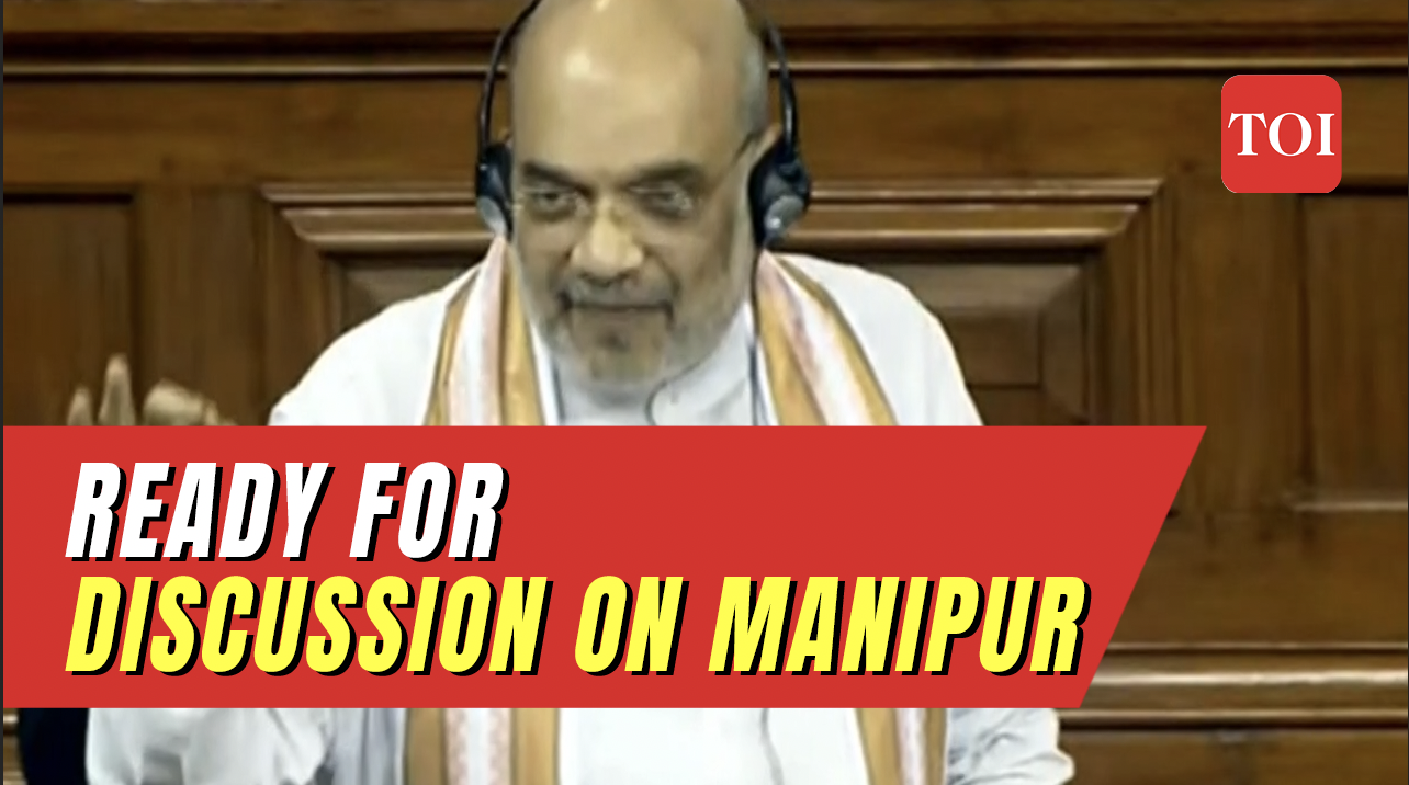 Government Is Ready To Discuss Manipur Issue HM Amit Shah Tells