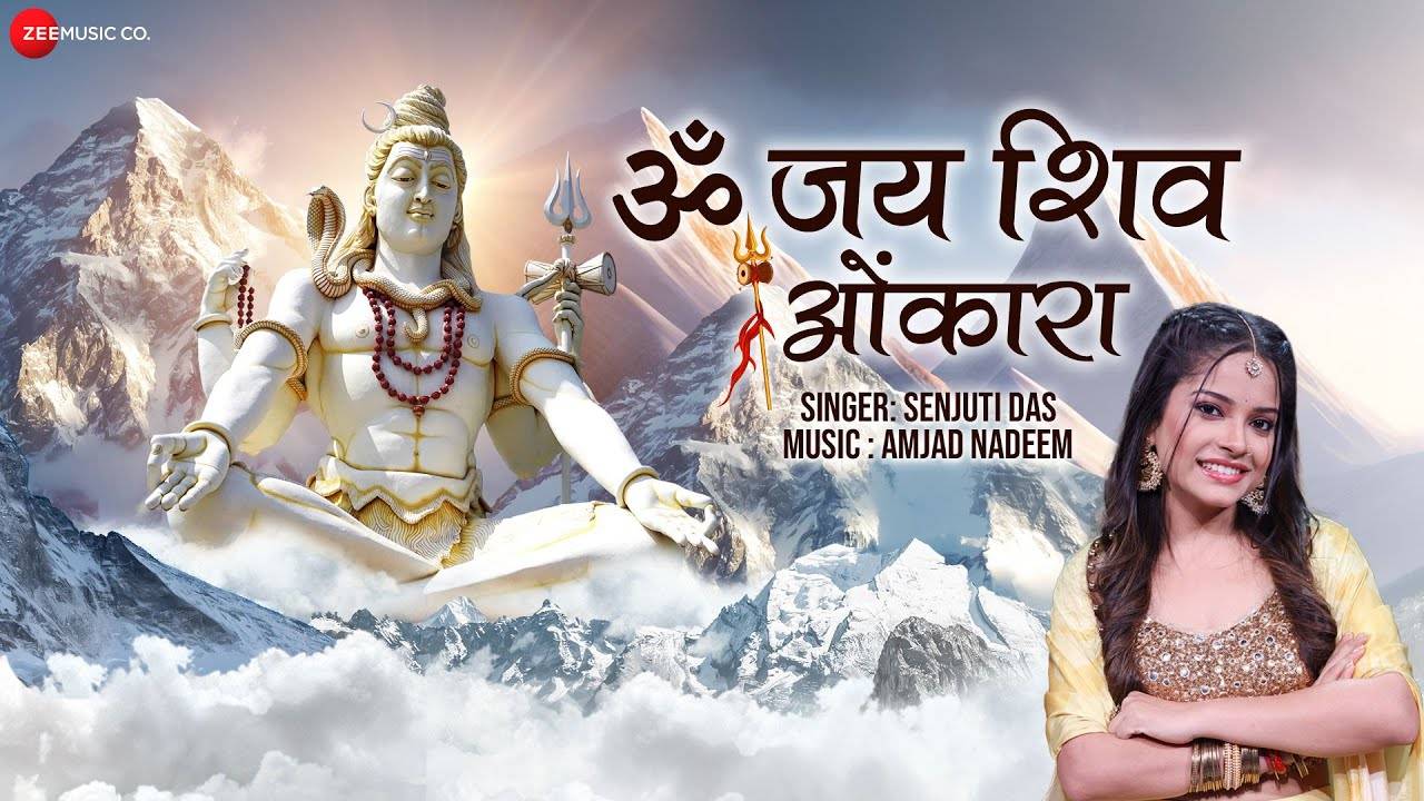 Watch The Latest Hindi Devotional Song Om Jai Shiv Omkara By Senjuti Das