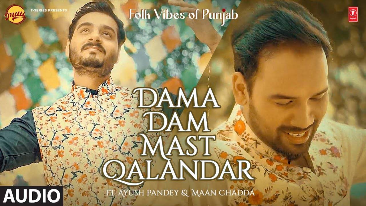 Discover The New Punjabi Music Audio For Dama Dam Mast Qalandar By Maan