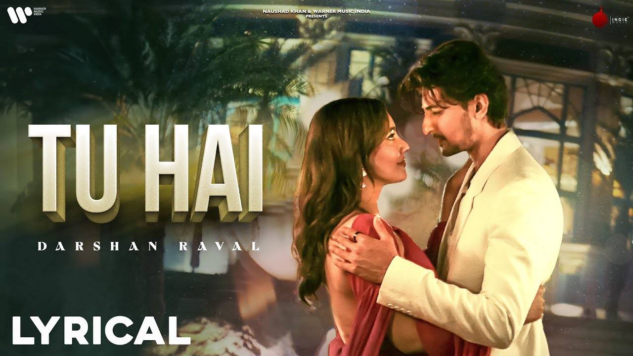 Enjoy The New Hindi Music Video For Tu Hai Lyrical By Darshan Raval