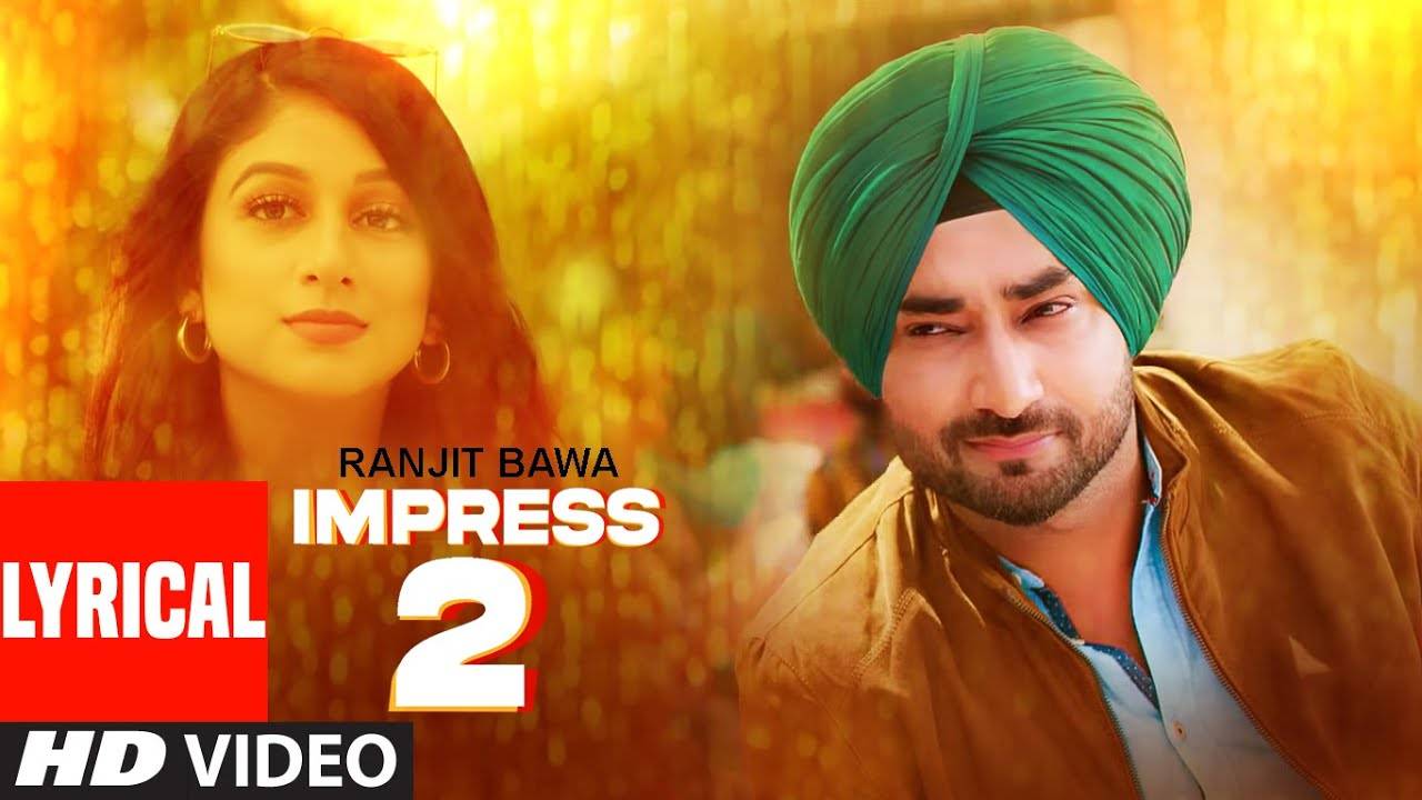 Check Out Latest Punjabi Official Lyrical Video Song Impress Sung