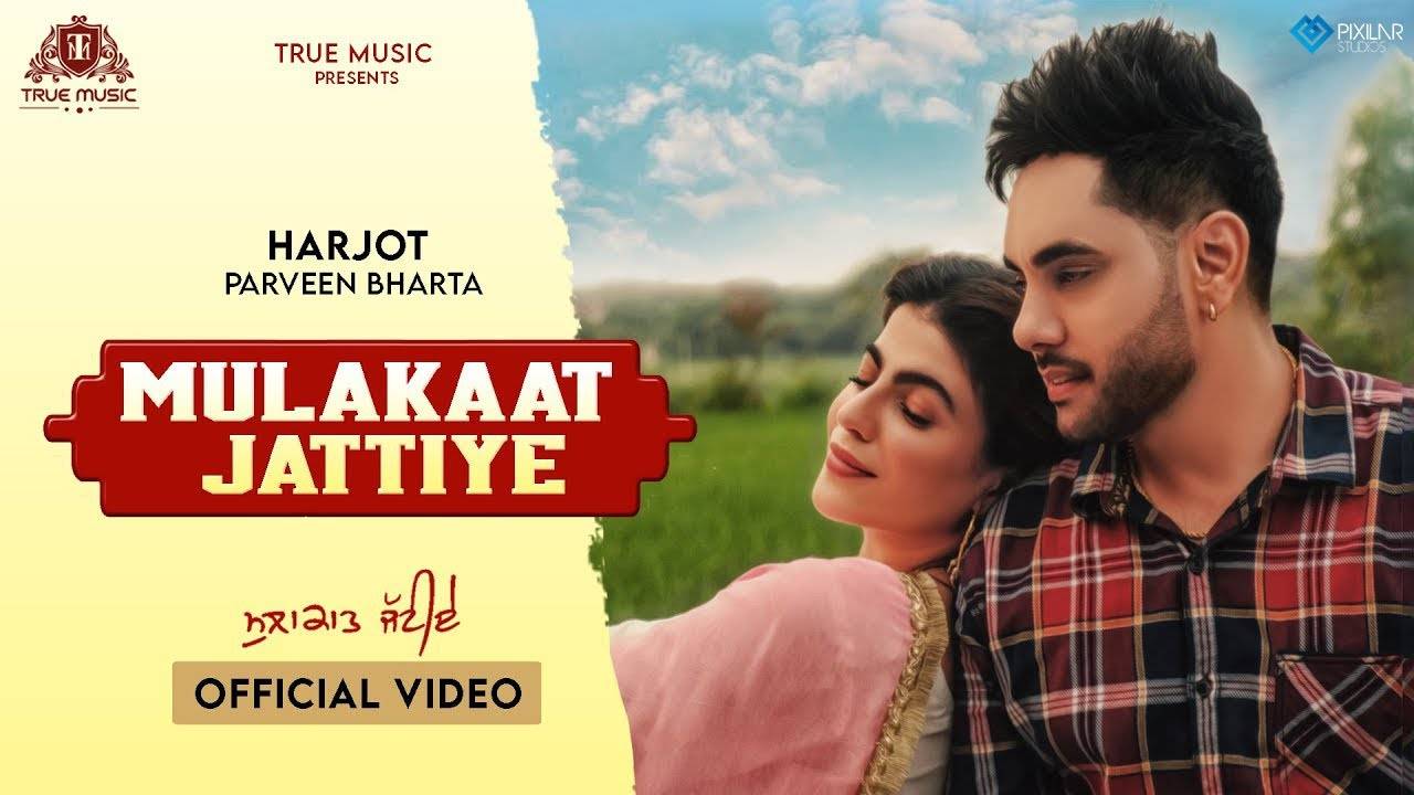 New Punjabi Gana Latest Punjabi Song Music Video Mulakaat