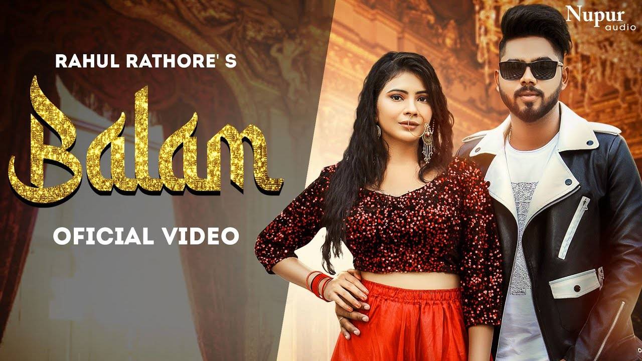 Watch Latest Haryanvi Official Music Video Song Balam Sung By Rahul