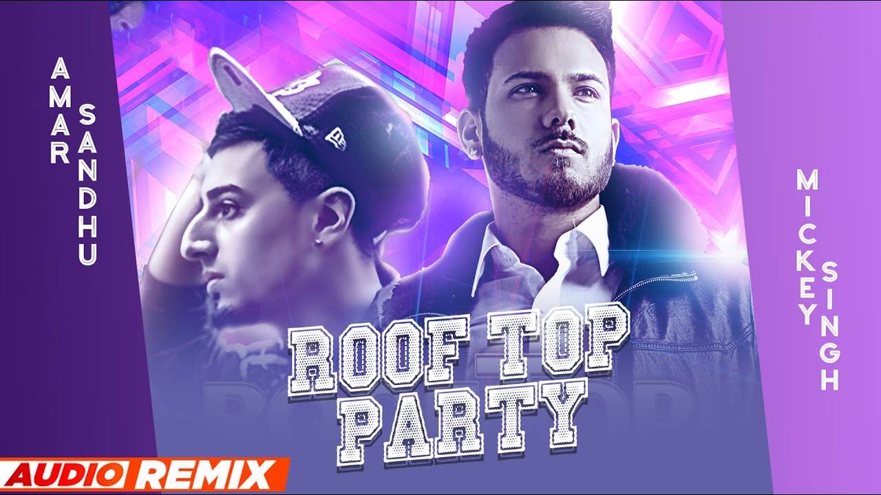 Listen To Latest Punjabi Official Audio Song Rooftop Party Remix