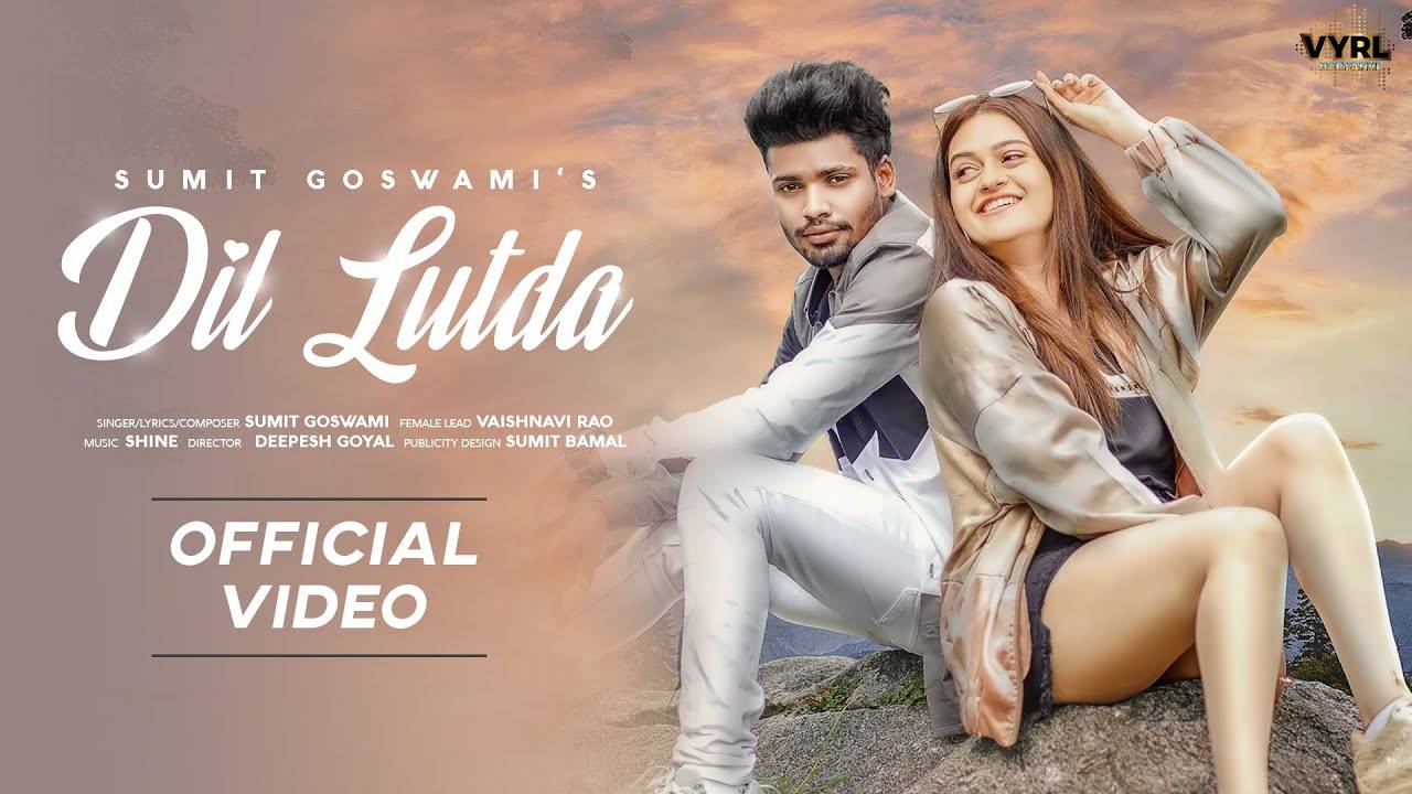 Watch Latest Haryanvi Song Music Video Dil Lutda Sung By Sumit Goswami