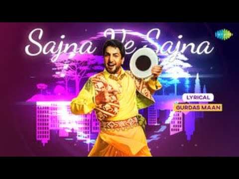 Listen To The Latest Punjabi Lyrical Song Sajna Ve Sajna Sung By