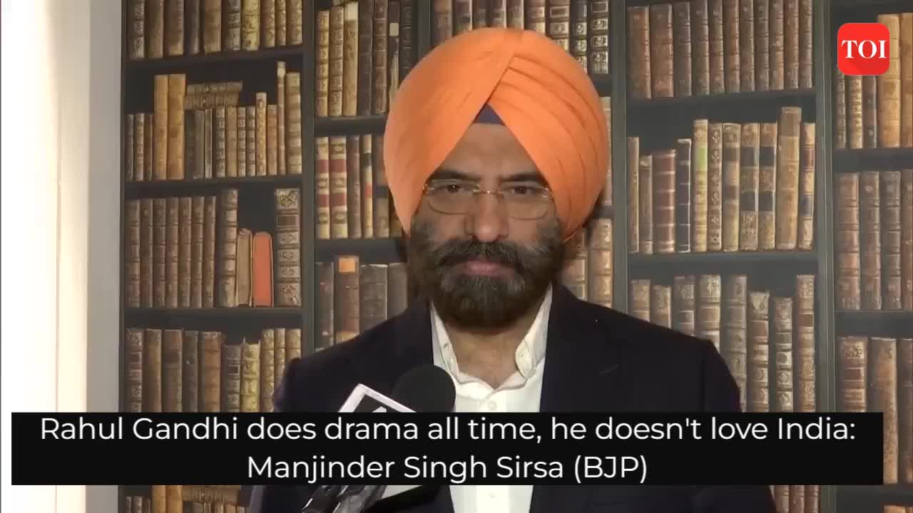 Rahul Gandhi Does Drama He Doesn T Love India Manjinder Singh Sirsa Bjp