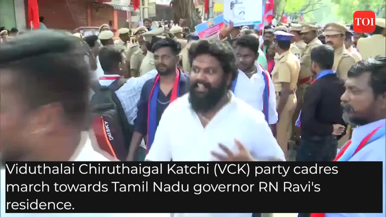 Vck Party Cadres March Towards Tamil Nadu Governor Rn Ravi S Residence