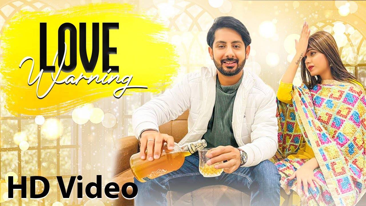 Check Out The Latest Punjabi Video Song Love Warning Sung By Ajmer Heer