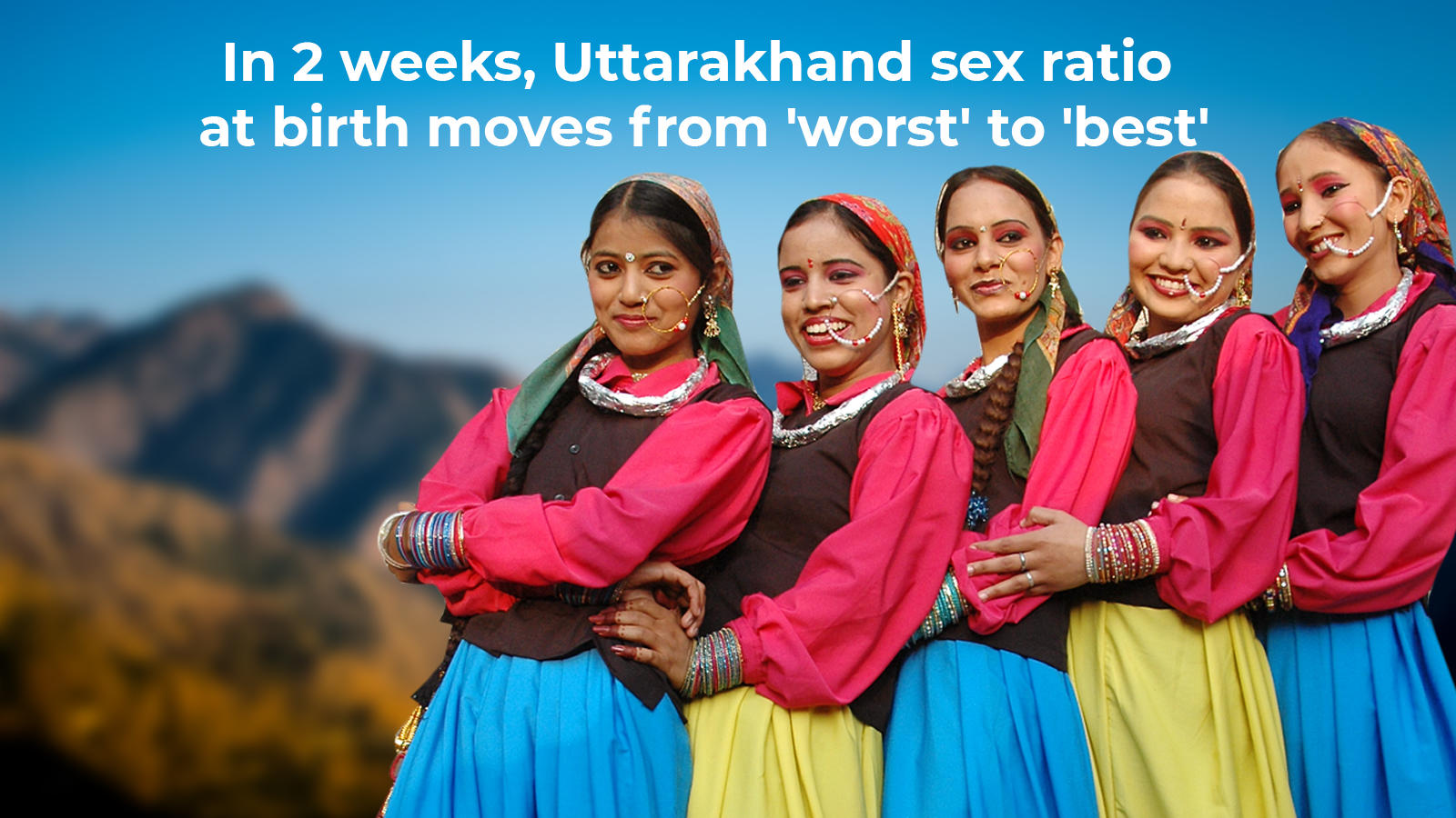 In Weeks Uttarakhand Sex Ratio At Birth Moves From Worst To Best