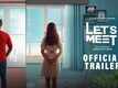 Let's Meet - Official Trailer