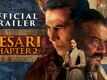 Kesari Chapter 2 - Official Trailer