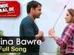 Naina Baawre || Amrinder Gill & Mandy Takhar || Munde Kamaal De || Latest Punjabi Love Song 2015