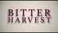 TV Spot - Bitter Harvest