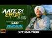 Aate Di Chidi | Song - Title Track (Sad Version)