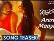 Ishtangaa | Song Teaser - Arere Maayee