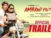 Ambani Putra - Official Trailer