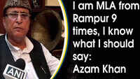 I am MLA from Rampur 9 times, I know what I should say: Azam Khan