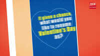 If given a chance, what would you like to rename Valentine's Day as?