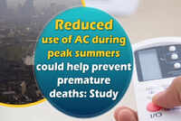Reduced use of AC during peak summers could help prevent premature deaths: Study