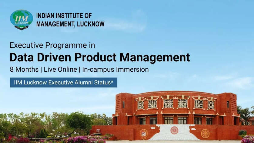 Ace product management with IIM Lucknow’s Executive Programme in Data-Driven Product Management