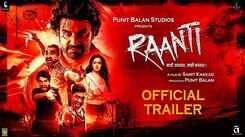 Raanti - Official Trailer