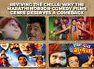 Reviving the chills: Why the Marathi horror-comedy films genre deserves a comeback