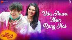 Inn Galiyon Mein | Song - Uda Hawa Mein Rang Hai