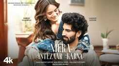 Experience The New Hindi Video Mera Intezaar Karna By  Laqshay Kapoor