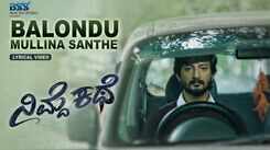 ​Nimde Kathe​ | Song - Balondu Mullina Santhe (Lyrical)