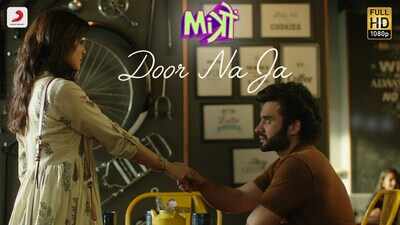 Mitron | Song - Door Na Ja