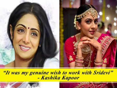 Kashika Kapoor: It was my genuine wish to work with Sridevi - Exclusive