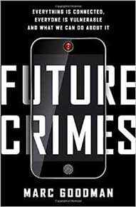 Marc Goodman, Future Crimes