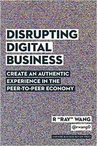 Distrupting Digital Business by R Ray Wang