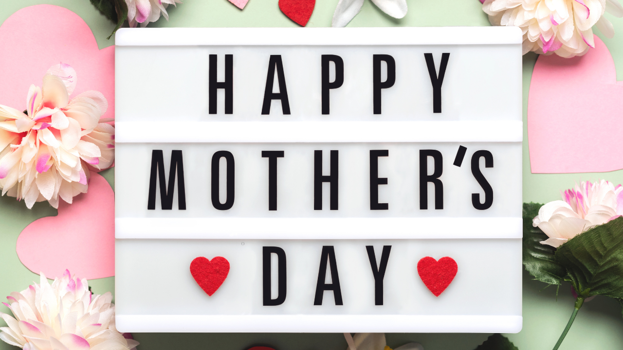 Happy Mother’s Day, Mother’s Day 2024