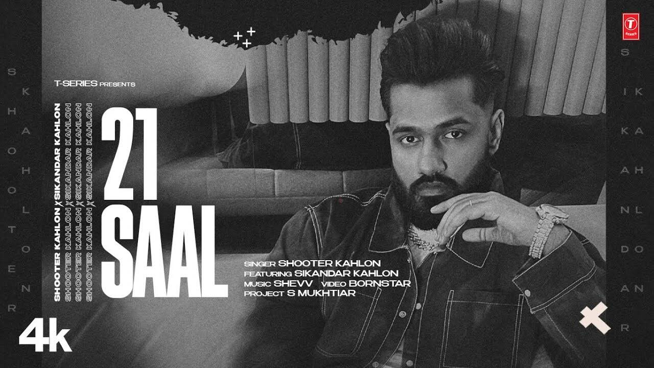 Enjoy The New Punjabi Music Video For 21 Saal By Shooter kahlon Ft ...