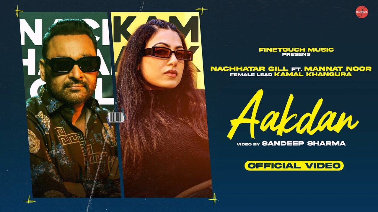 Watch The Latest Punjabi Music Video For Aakdan By Nachhatar Gill Feat ...