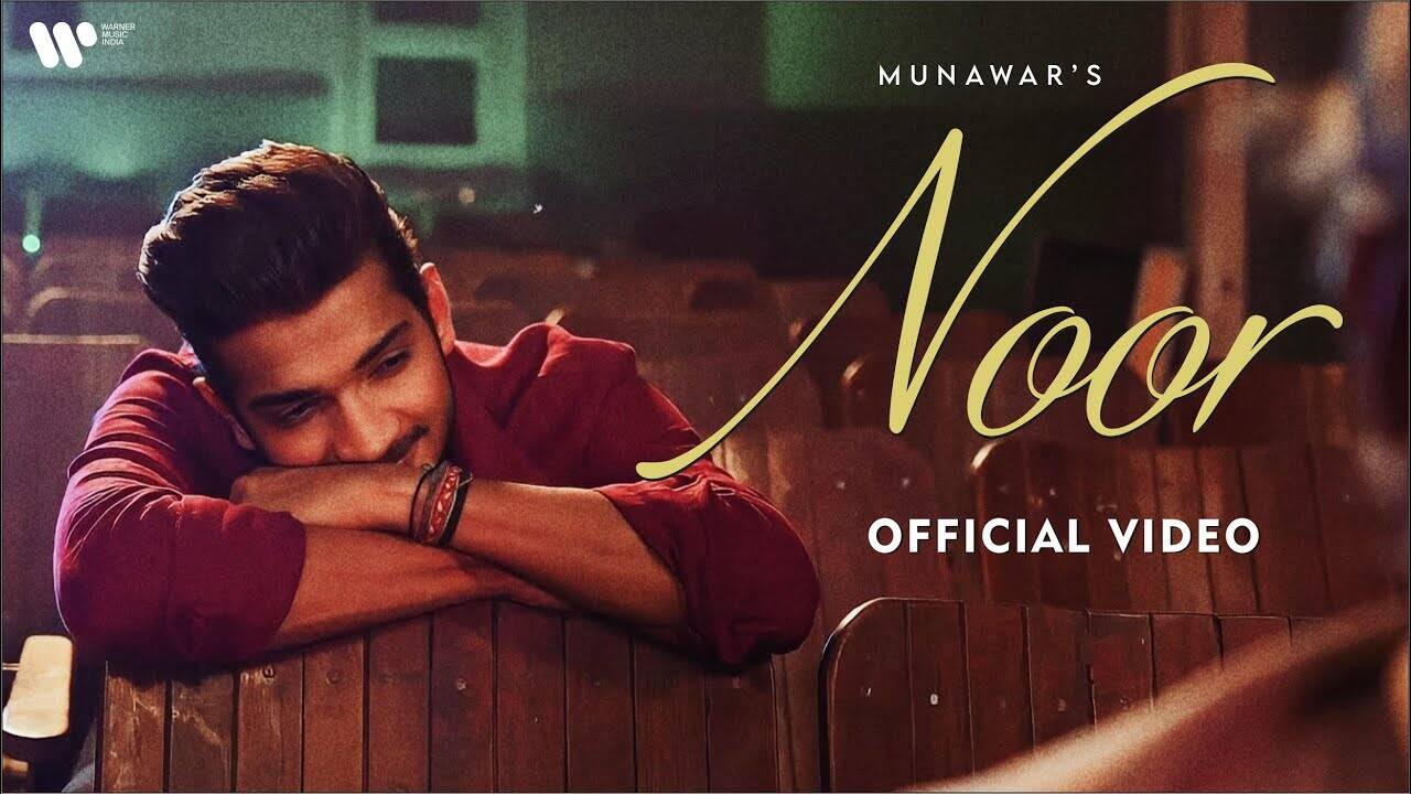 Watch The Latest Hindi Song Noor Sung By Munawar