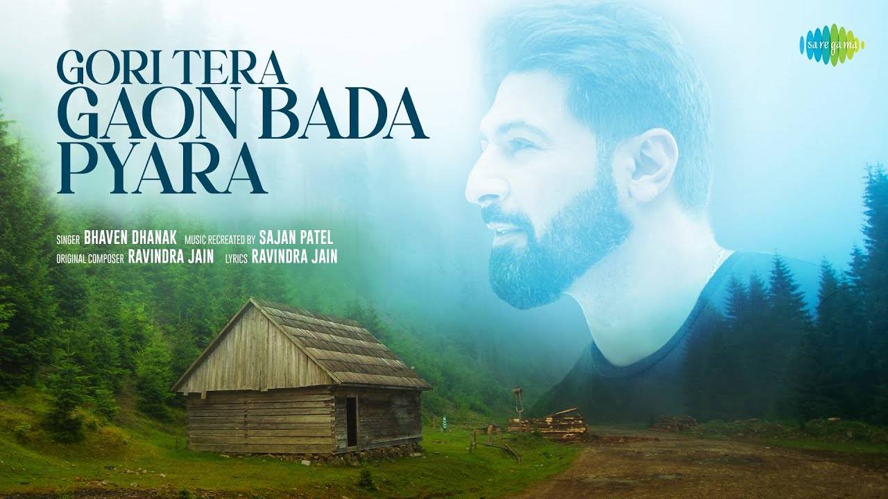 Discover The New Hindi Music Song Gori Tera Gaon Bada Pyara Sung By