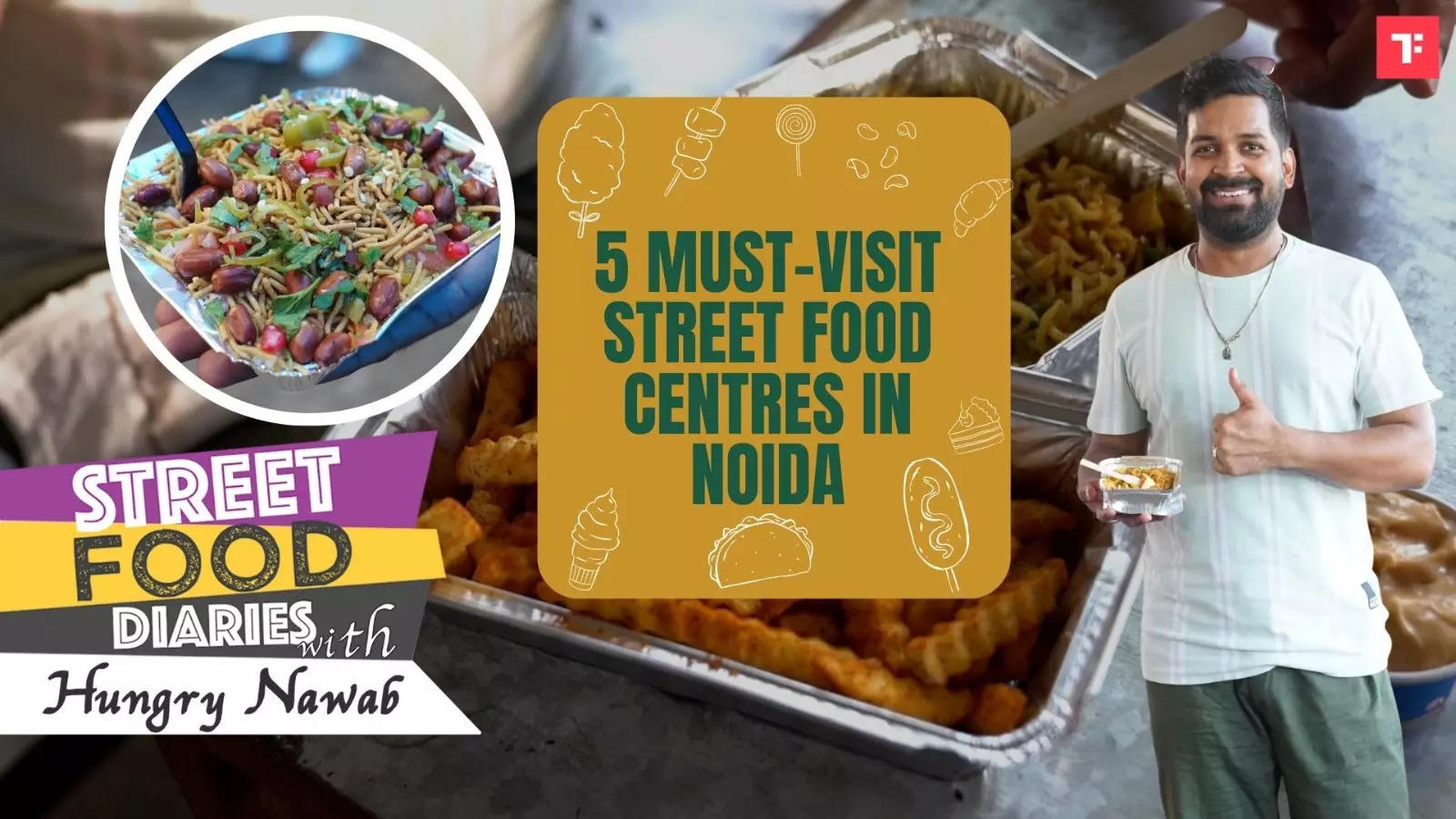 Watch: 5 Must-Visit Street Food Centres in Noida - Times Food