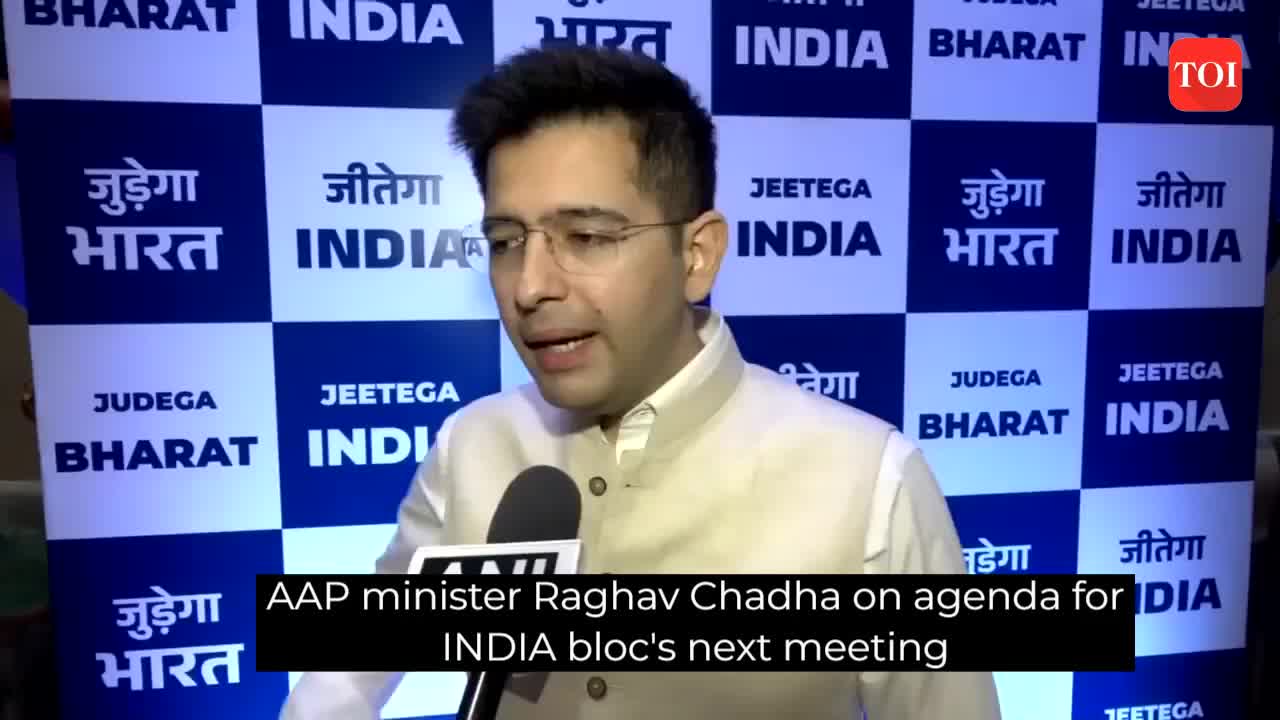 AAP minister Raghav Chadha on the agenda for INDIA bloc's next meeting
