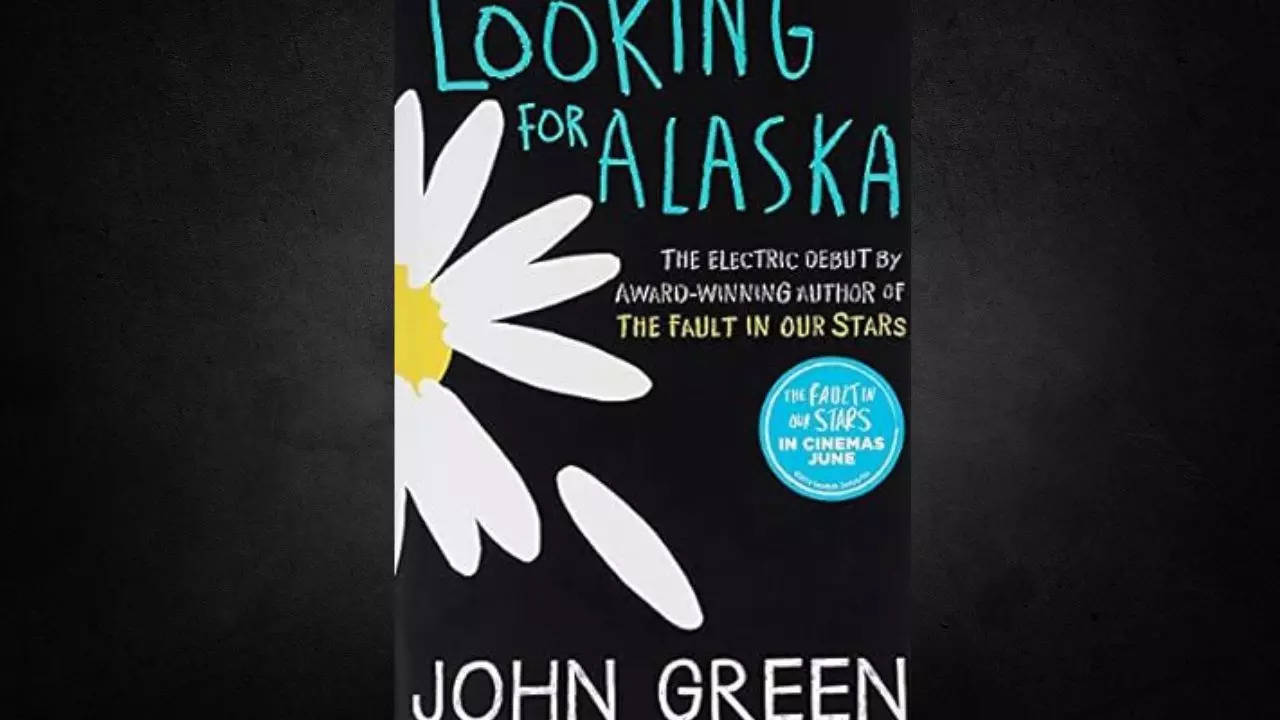 alaska 'Looking for Alaska' A reflection on life, loss, and the