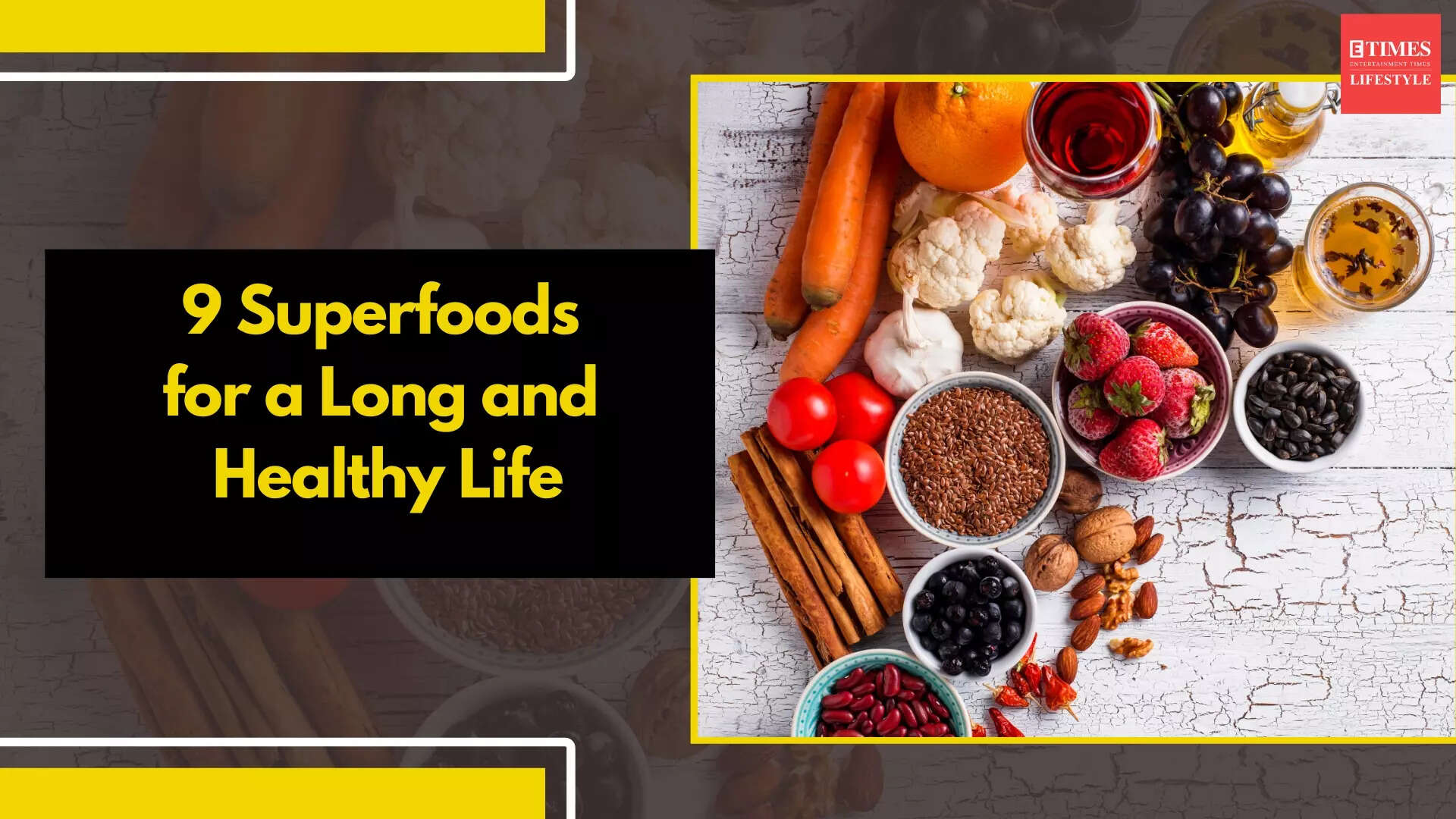 9 superfoods for a long and healthy life