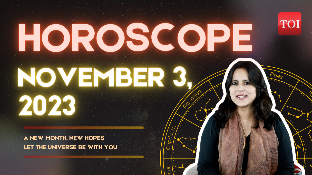 Horoscope today, November 3, 2023 Astrological predictions for your