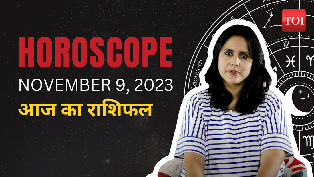 Horoscope Today, November 9, 2023: Astrological Predictions For Your ...