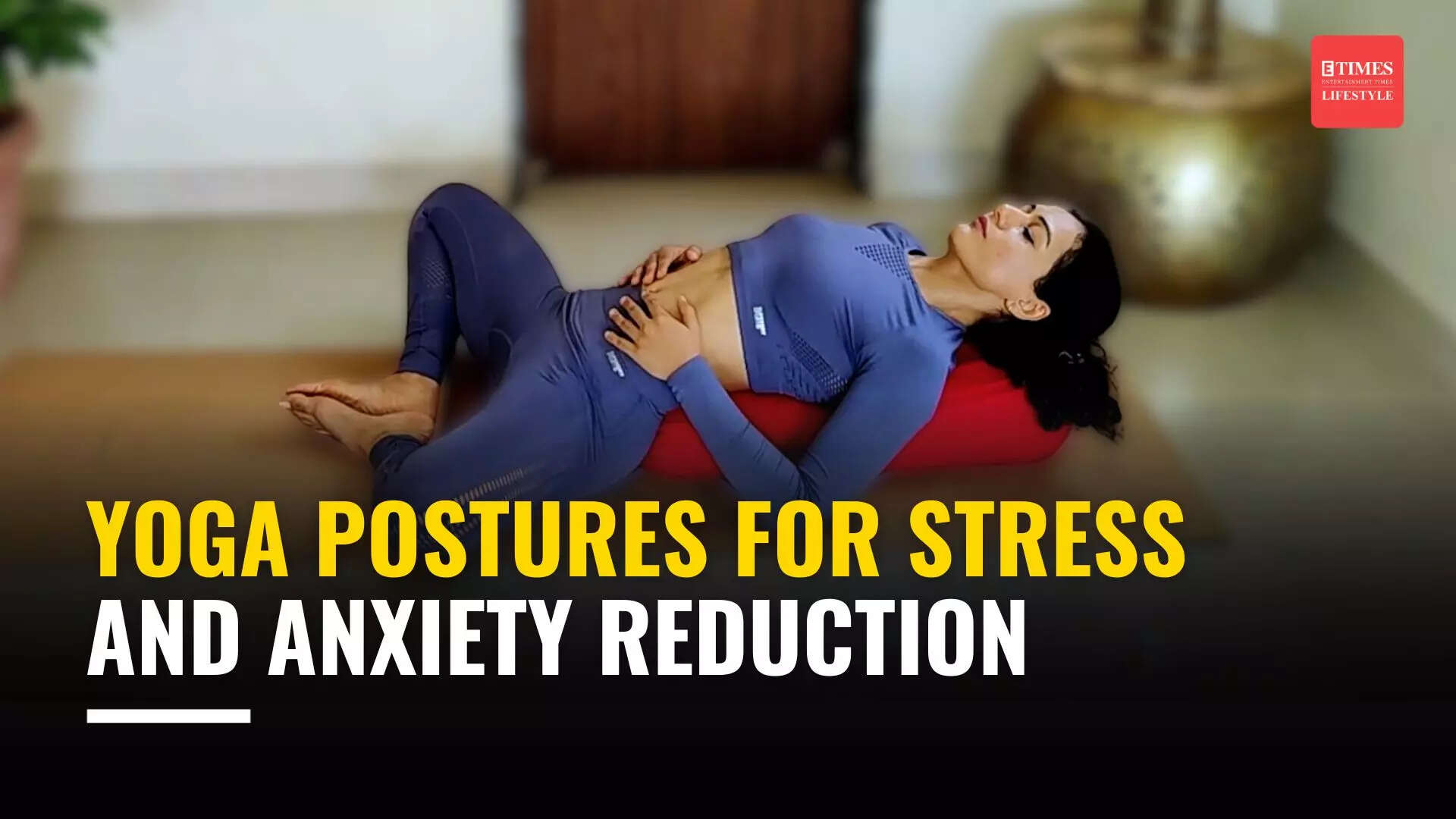 Yoga asanas to reduce stress and anxiety