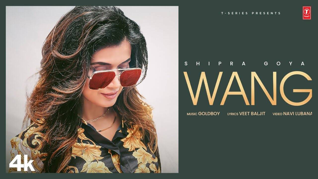 Watch The Latest Punjabi Music Video Wang Sung By Shipra Goyal