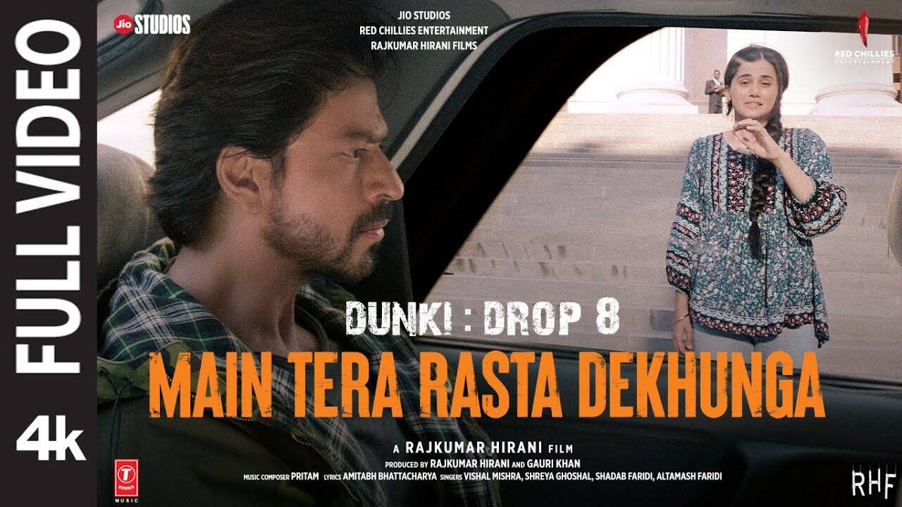 Dunki | Song - Main Tera Rasta Dekhunga