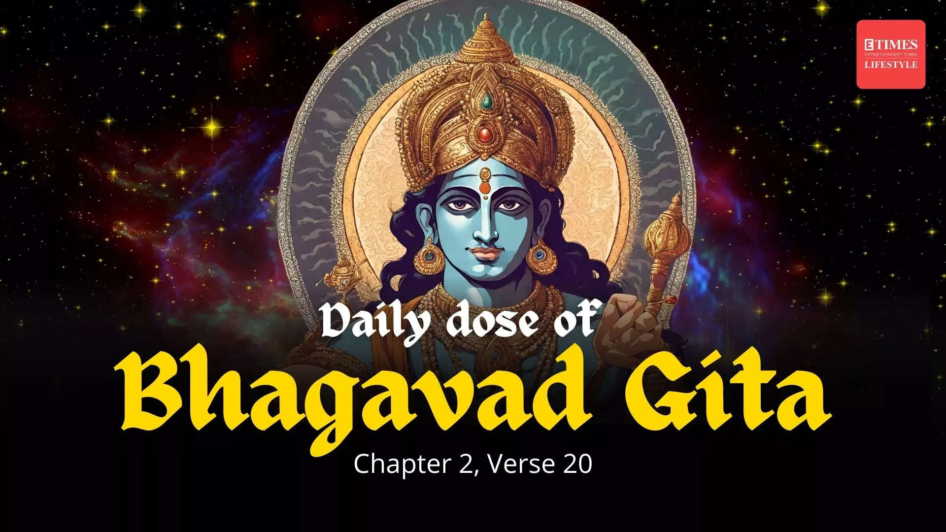 Bhagavad Gita, Chapter 2, Verse 20: Why death is not the end